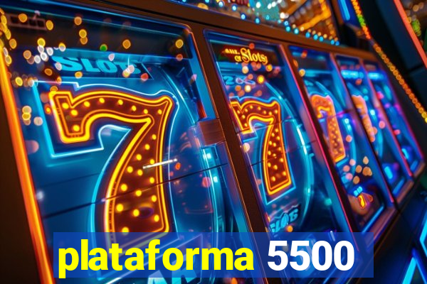 plataforma 5500